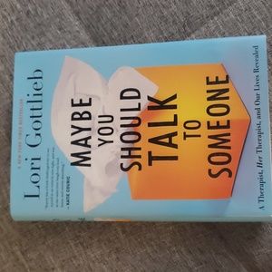 Maybe you should talk to someone by Lori Gottlieb